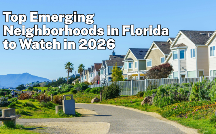  Top Emerging Neighborhoods in Florida to Watch in 2026